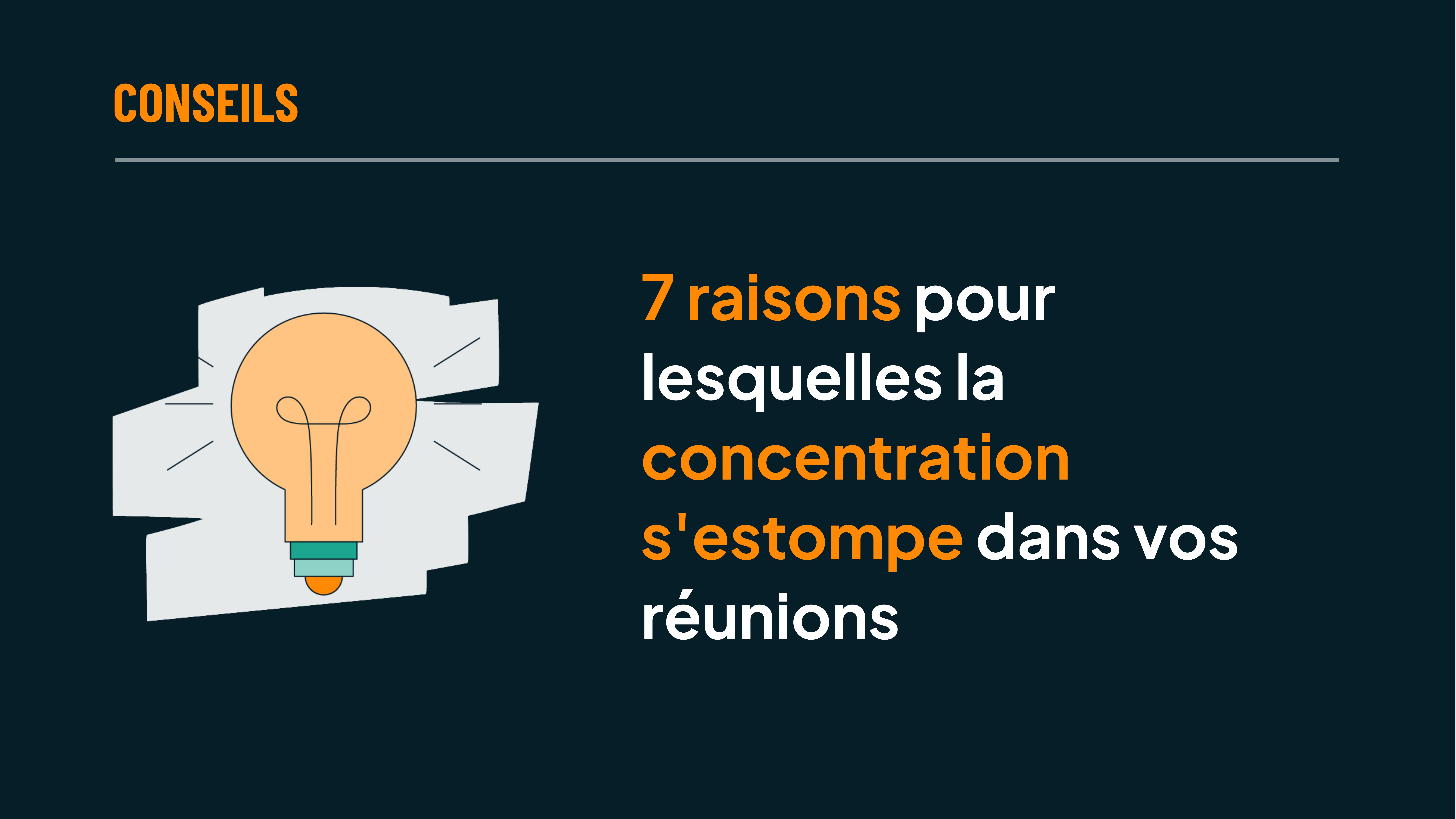 7 raisons pour lesquelles la concentration s'estompe dans vos réunions