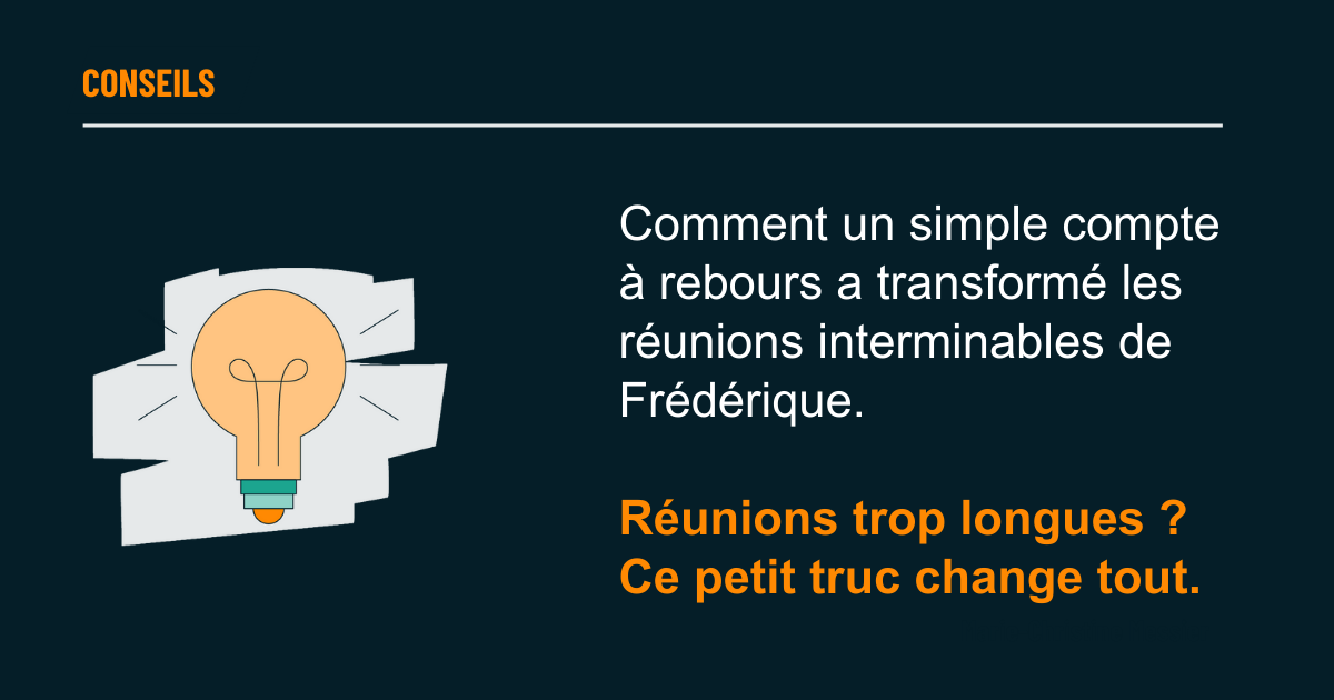 Réunions trop longues ? Ce petit truc change tout.