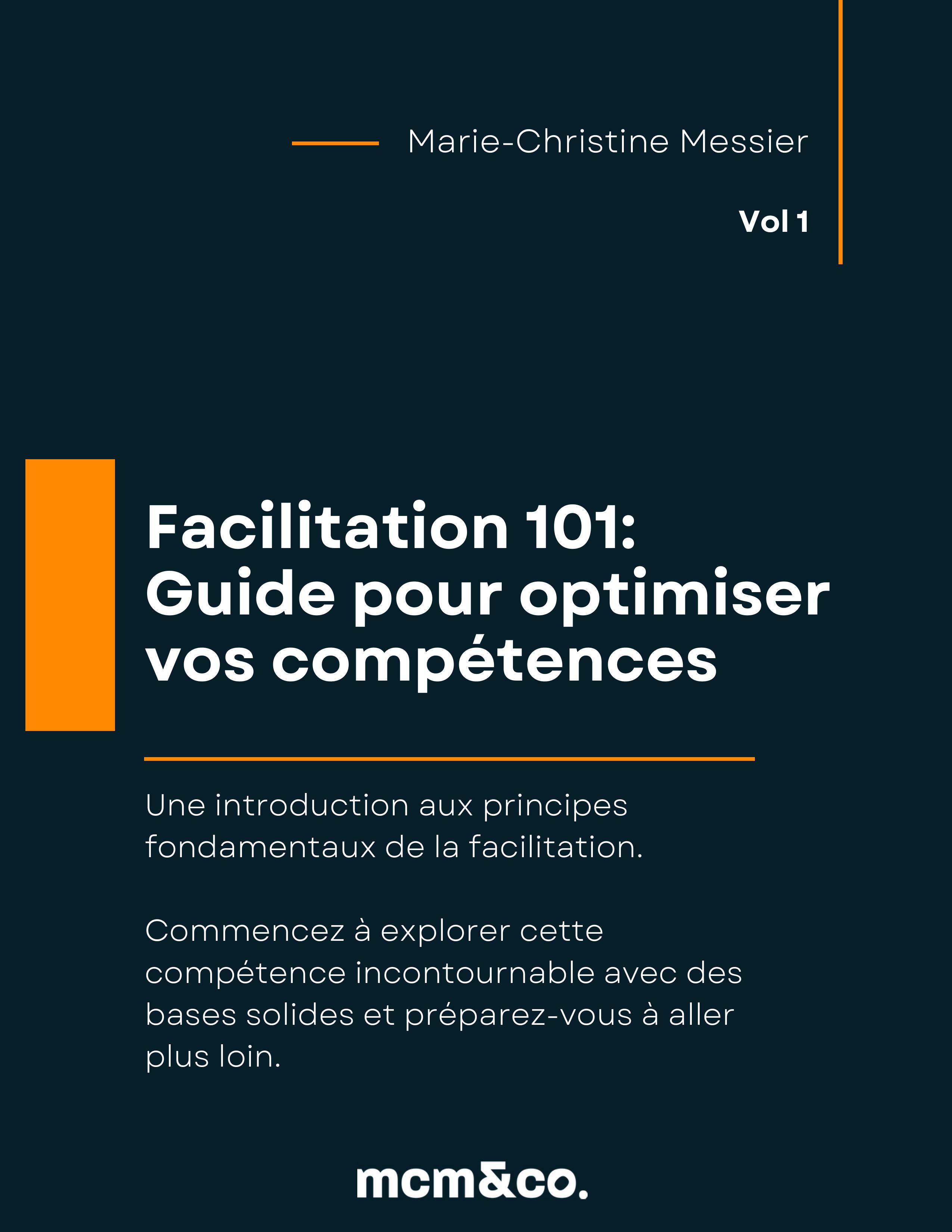 Facilitation 101: Un guide pour optimiser vos compétences
